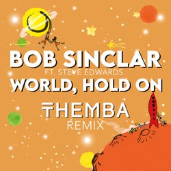 World Hold On (Children Of The Sky) (feat. Steve Edwards) [THEMBA Remix]