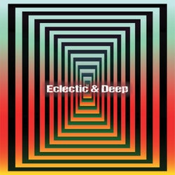 Eclectic & Deep