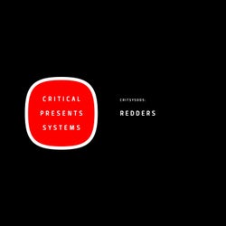 Critical Presents: Systems 005 - The Redders EP