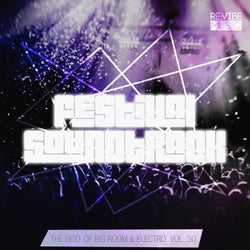 Festival Soundtrack: Best of Big Room & Electro, Vol. 30