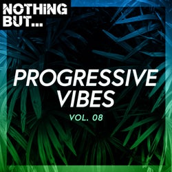 Nothing But... Progressive Vibes, Vol. 08