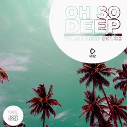 Oh So Deep: Finest Deep House Vol. 33