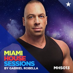 MIAMI HOUSE SESSIONS RADIO SHOW - MHS013