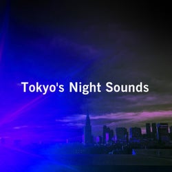 Tokyo's Night Sounds