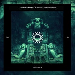 Lords of Xibalba I Compiled by Di Rugerio