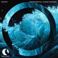 Never Settle / Coast Fantasy