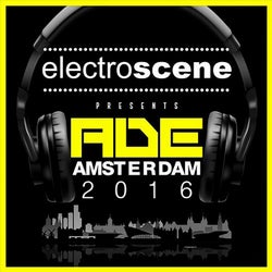 Electroscene Presents ADE Amsterdam 2016