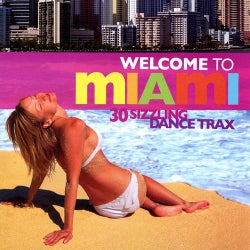 Welcome to Miami : 30 Sizzling Dance Trax