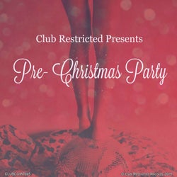 Club Restricted Presents: Pre-Christmas Party