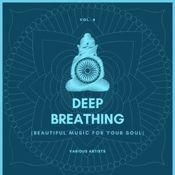 Deep Breathing (Beautiful Music For Your Soul), Vol. 4