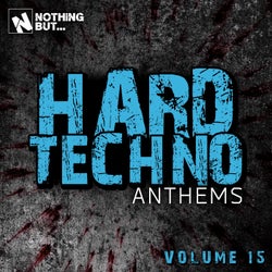 Nothing But... Hard Techno Anthems, Vol. 15