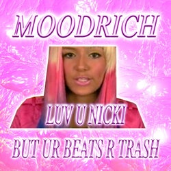 Luv U Nicki But Ur Beats R Trash