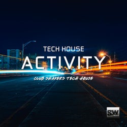 Tech House Activity (Club Shakers Tech House)