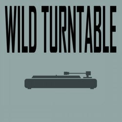 Wild Turntable