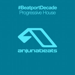 Anjunabeats #BeatportDecade Progressive House