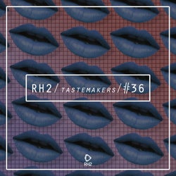 RH2 Tastemakers #36