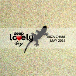 deep LOVELY IBIZA CHART MAY 2016