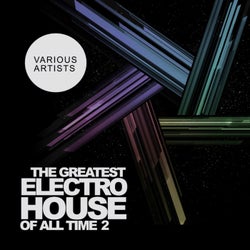 The Greatest Electro House Of All Time 2