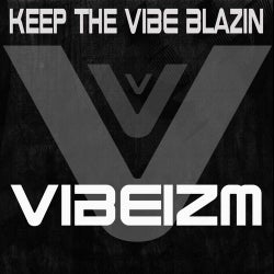 Keep The Vibe Blazin