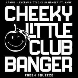 Cheeky Little Club Banger - Extended Mix