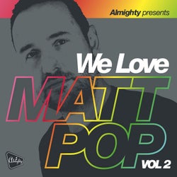 Almighty Presents: We Love Matt Pop (Vol 2)