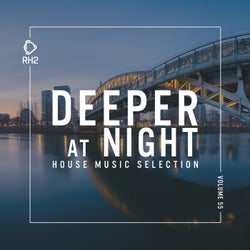 Deeper At Night Vol. 55