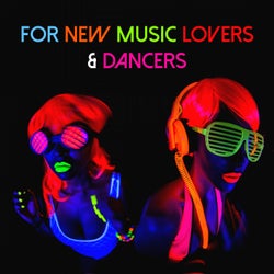 For New Music Lovers & Dancers