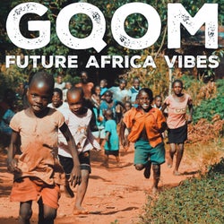 Gqom Future Africa Vibes