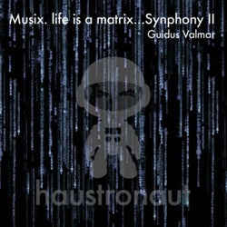 Musix. life is a matrix...Synphony II