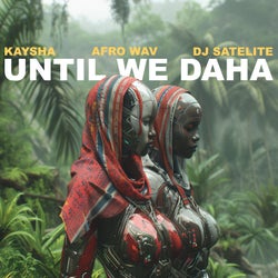 Until We Daha (Main Mix)