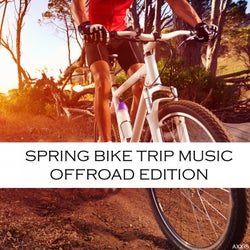 Spring Bike Trip Music: Offroad Edition