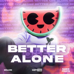 Better Off Alone