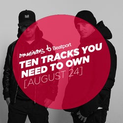 10 Tracks You Need To Own - August 24