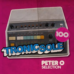 Tronicsole 100: Peter O Selection