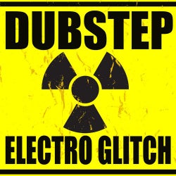 Dubstep Electro Glitch