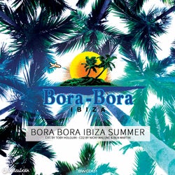 Bora Bora Ibiza Summer - Mixed By Nicky Malone & Ben Martin