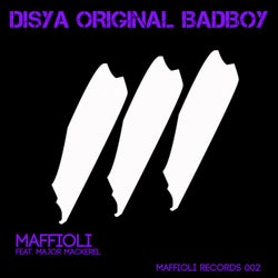 Disya Original BadBoy Feat Major Mackerel