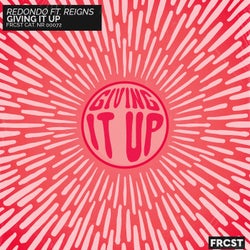 Giving It Up (feat. Reigns) [Extended]