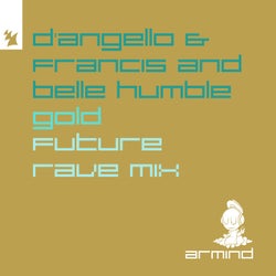 Gold - D'Angello & Francis Future Rave Mix