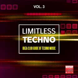 Limitless Techno, Vol. 3 (Ibiza Club Guide Of Techno Music)