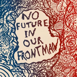 No Future In Our Frontman - Volumes 1-3