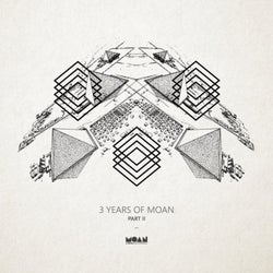 3 Years Of Moan Part 2