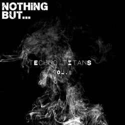 Nothing But... Techno Titans, Vol. 01