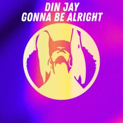 Din Jay - Gonna Be Alright