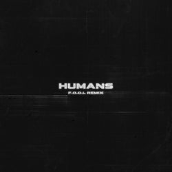 HUMANS (F.O.O.L Remix)