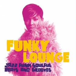 Funky Lounge (Jazz Funk Soulful Beats and Grooves)