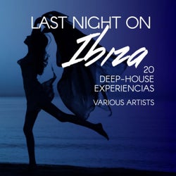 Last Night on Ibiza (20 Deep-House Experiencias)