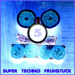 Super Techno Fruhstuck 5