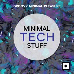 Minimal Tech Stuff (Groovy Minimal Pleasure)