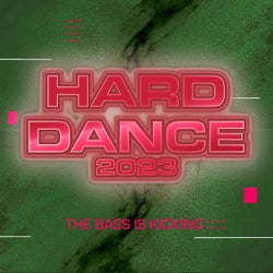 Hard Dance 2023 - The Bass Is Kicking